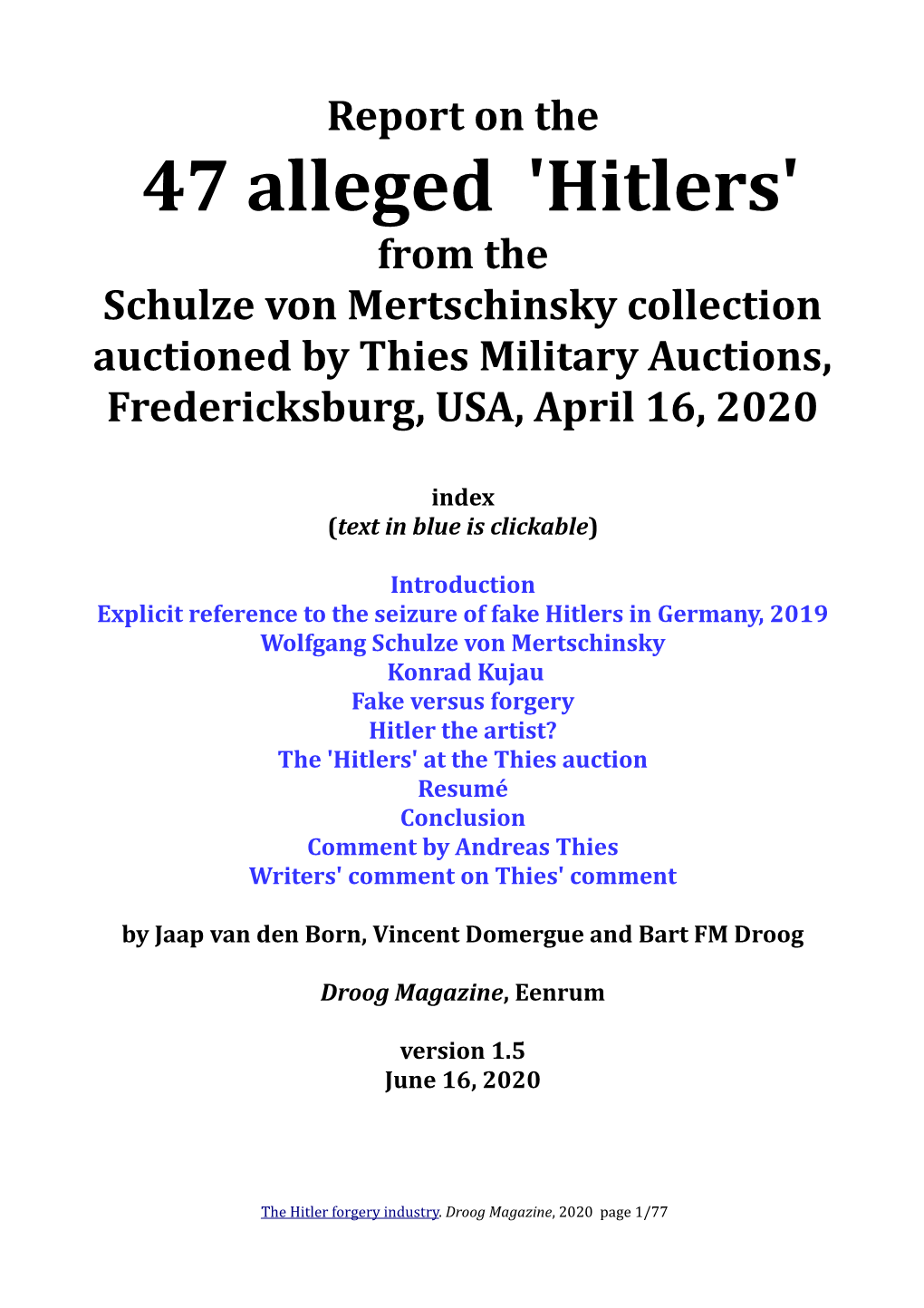 47 Alleged 'Hitlers' from the Schulze Von Mertschinsky Collection Auctioned by Thies Military Auctions, Fredericksburg, USA, April 16, 2020