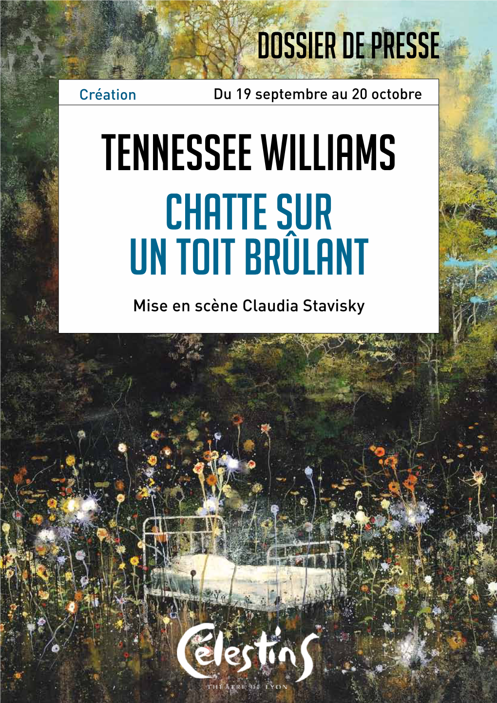 Tennessee Williams Chatte Sur Un Toit Brûlant Mise En Scène Claudia Stavisky Chatte Sur Un Toit Brûlant Est Soutenue Par