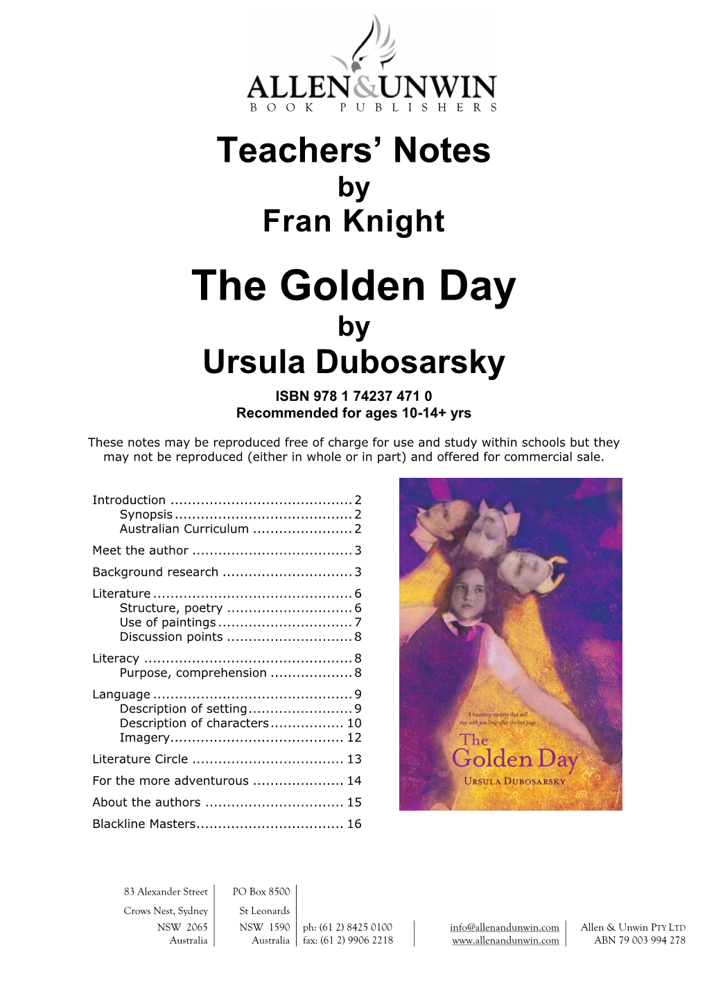 The Golden Day by Ursula Dubosarsky ISBN 978 1 74237 471 0 Recommended for Ages 10-14+ Yrs