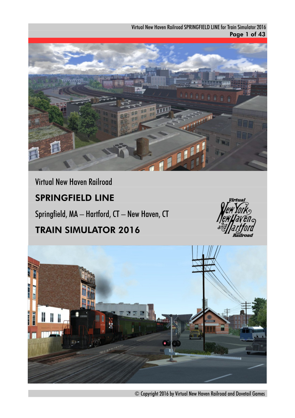Virtual New Haven Railroad SPRINGFIELD LINE Springfield, MA – Hartford, CT – New Haven, CT TRAIN SIMULATOR 2016