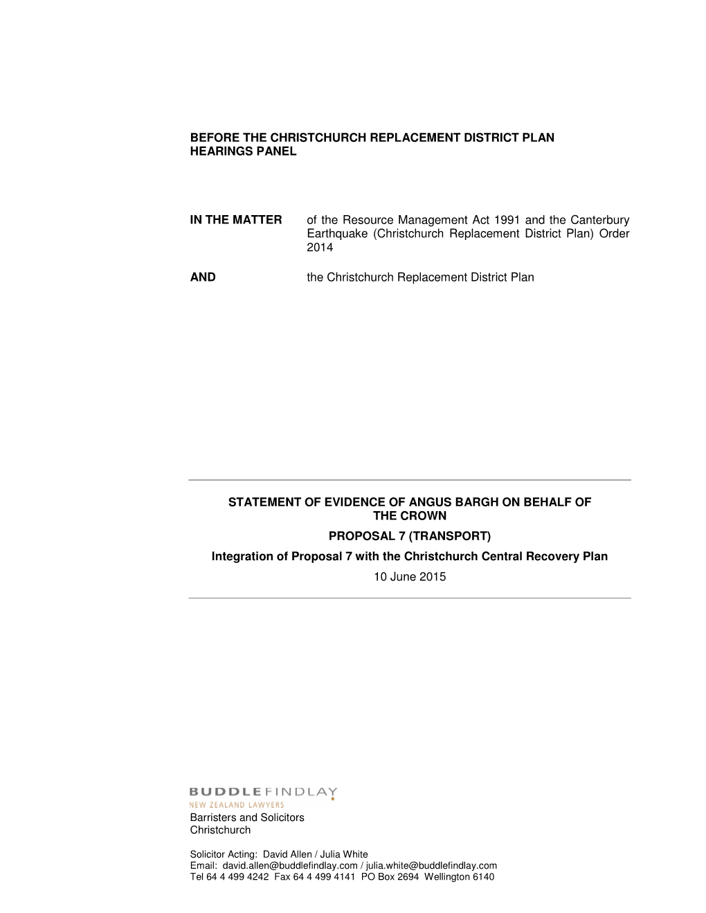 ANGUS BARGH on BEHALF of the CROWN PROPOSAL 7 (TRANSPORT) Integration of Proposal 7 with the Christchurch Central Recovery Plan 10 June 2015