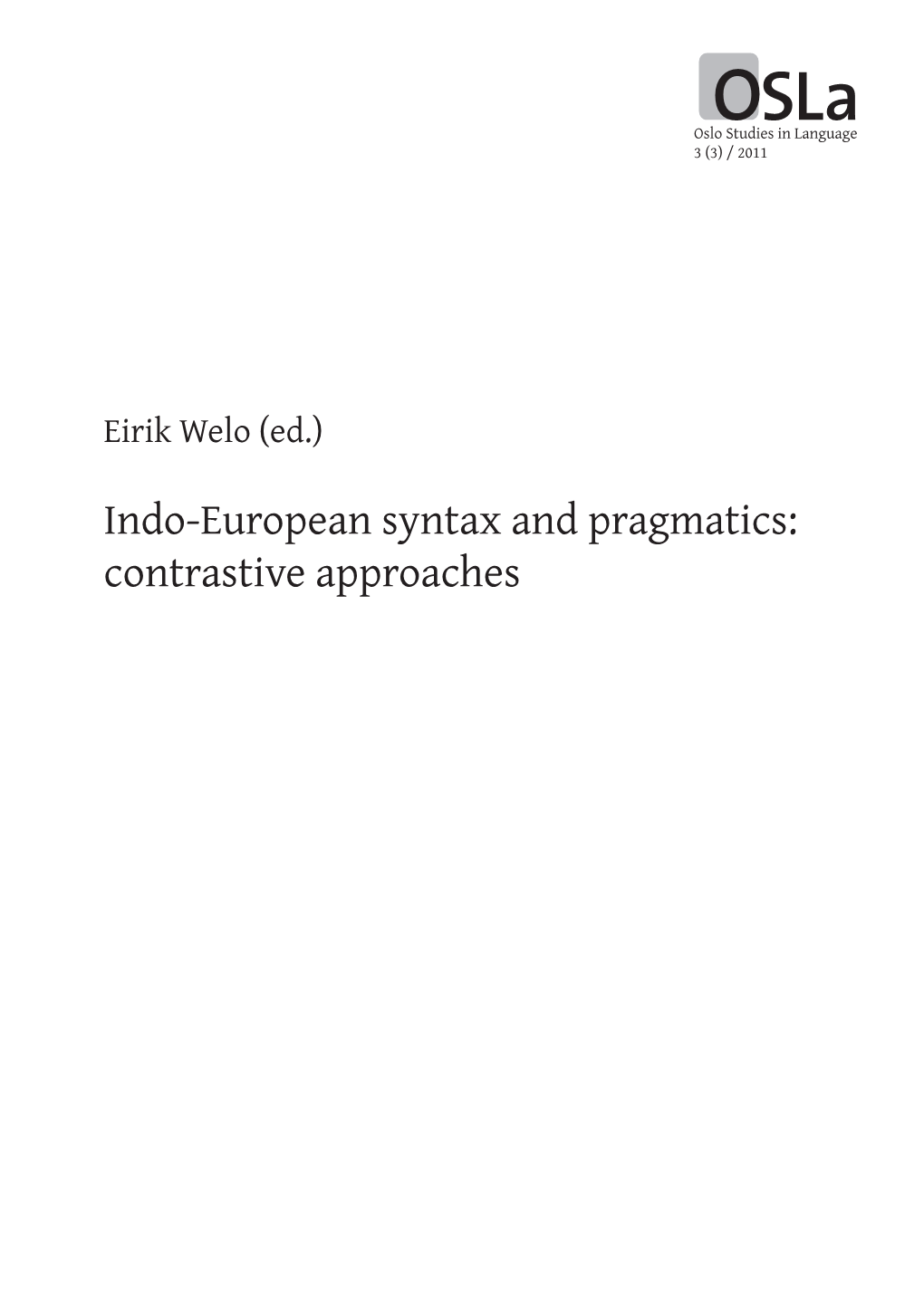 Indo-European Syntax and Pragmatics: Contrastive Approaches Oslo Studies in Language, 3(3), 2011