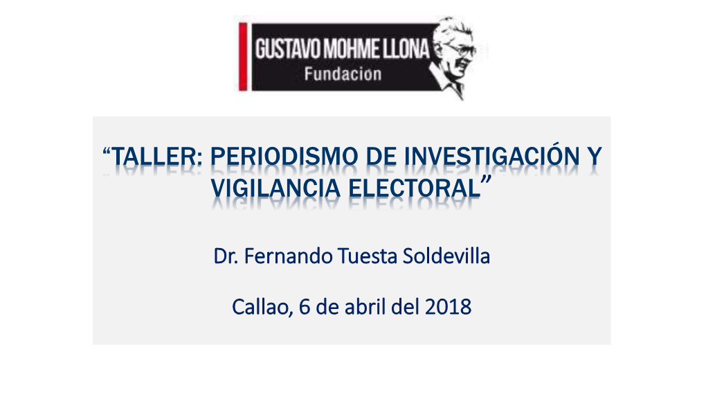 “Taller: Periodismo De Investigación Y Vigilancia Electoral”