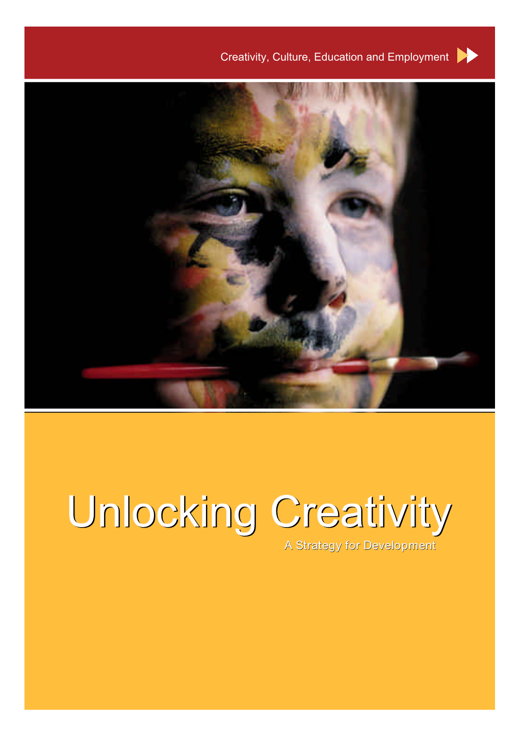 Unlocking Creativitycreativity a Strategy for Development Unlocking Creativity