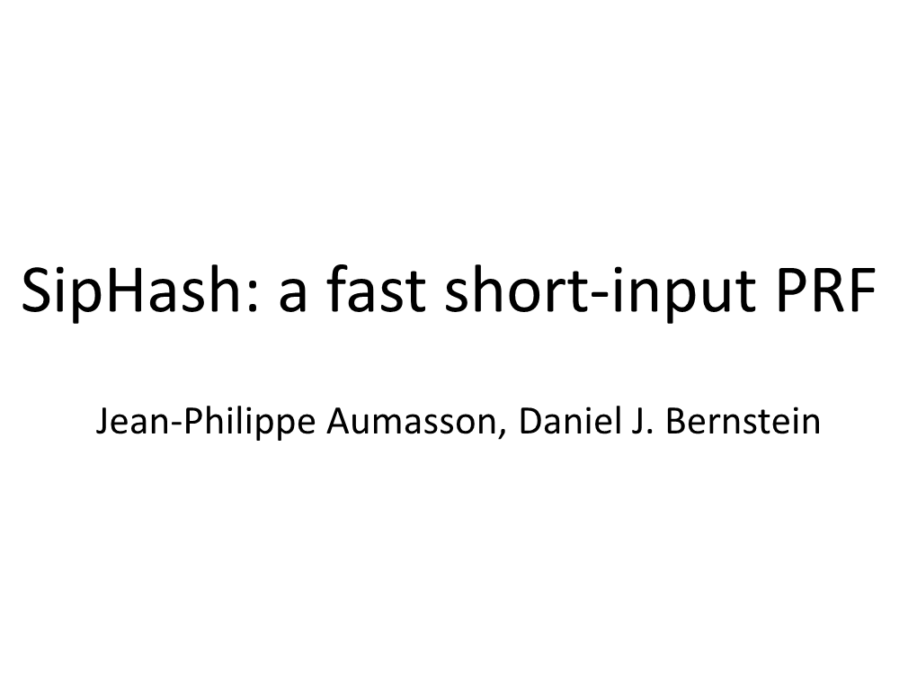 Siphash: a Fast Short-Input PRF