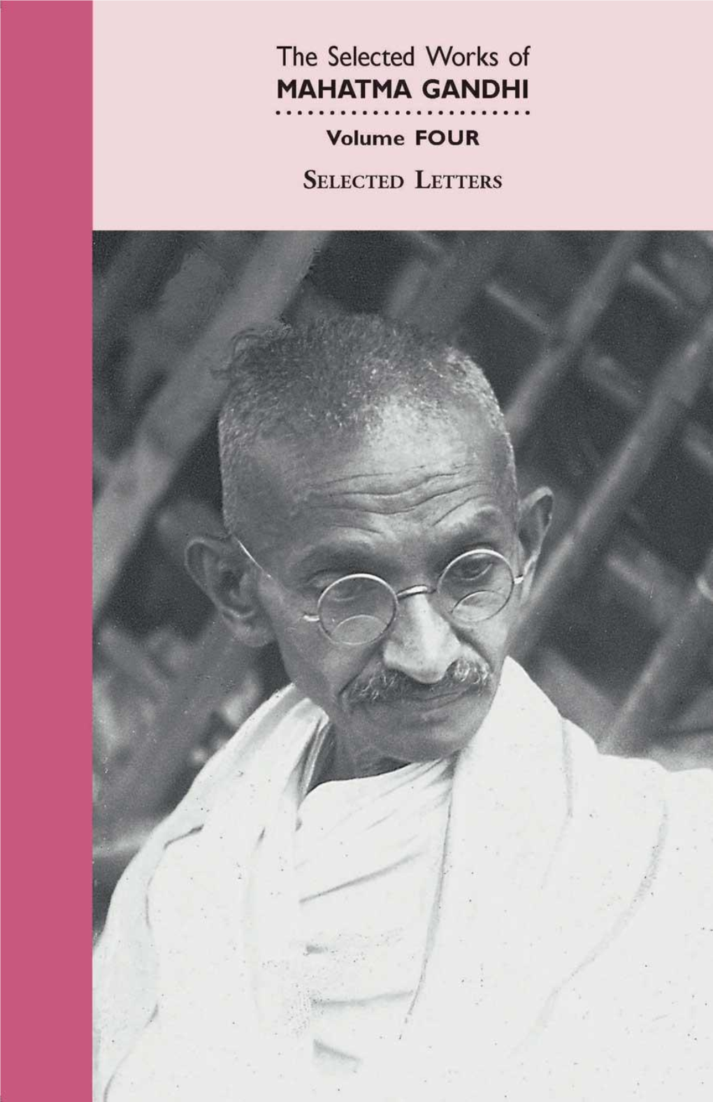 Selected Letters of Mahatma Gandhi, Volume IV