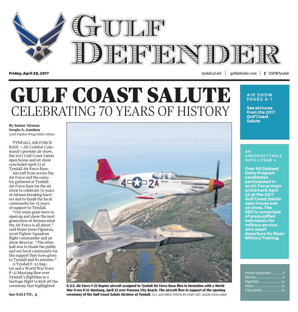 GULF COAST SALUTE PAGES 6-7 See Pictures from the 2017 CELEBRATING 70 YEARS of HISTORY Gulf Coast Salute by Senior Airman Sergio A