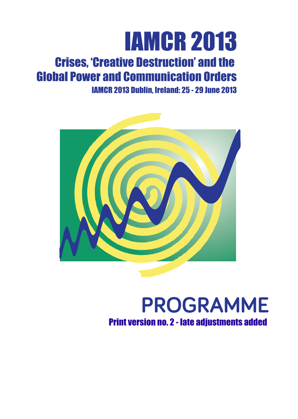 Crises, 'Creative Destruction' and the Global Power and Communication Orders