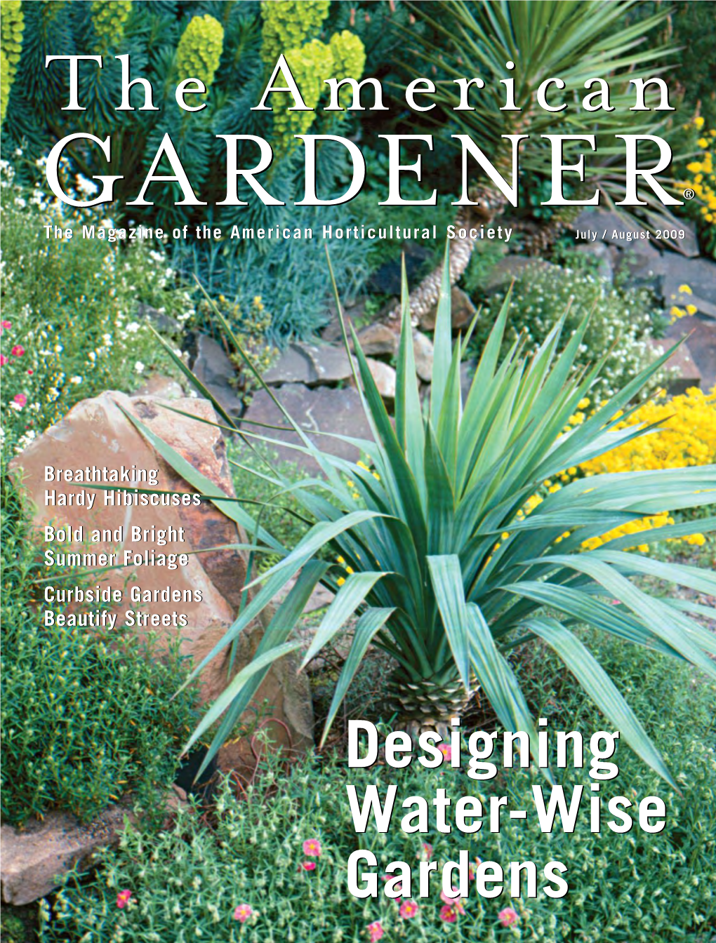 GARDENERGARDENER® the Magazine of the American Horticultural Society July / August 2009