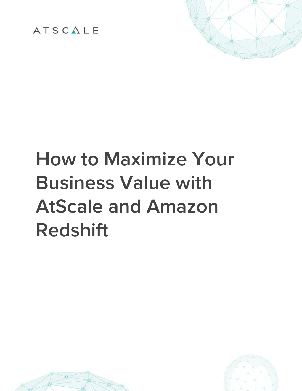 How to Maximize Your Business Value with Atscale and Amazon Redshift