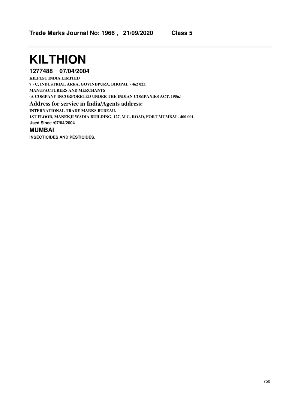 Kilthion 1277488 07/04/2004 Kilpest India Limited 7 - C, Industrial Area, Govindpura, Bhopal - 462 023