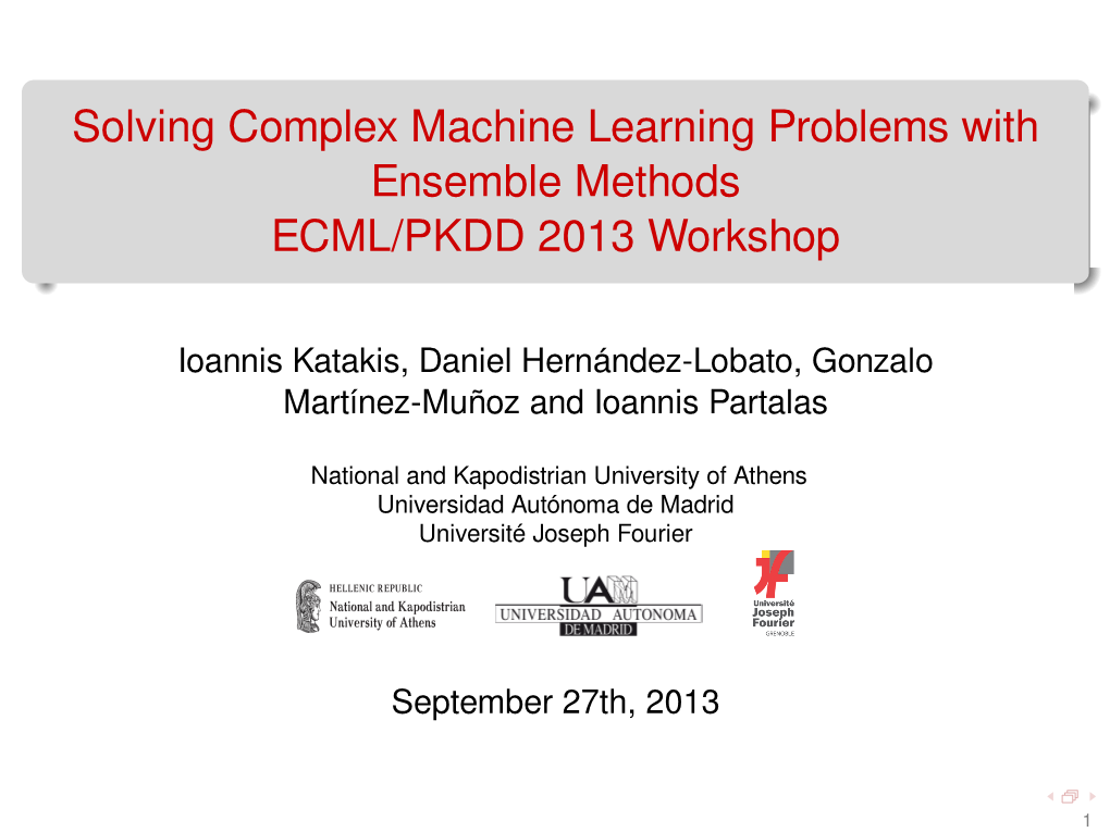 Solving Complex Machine Learning Problems with Ensemble Methods ECML/PKDD 2013 Workshop