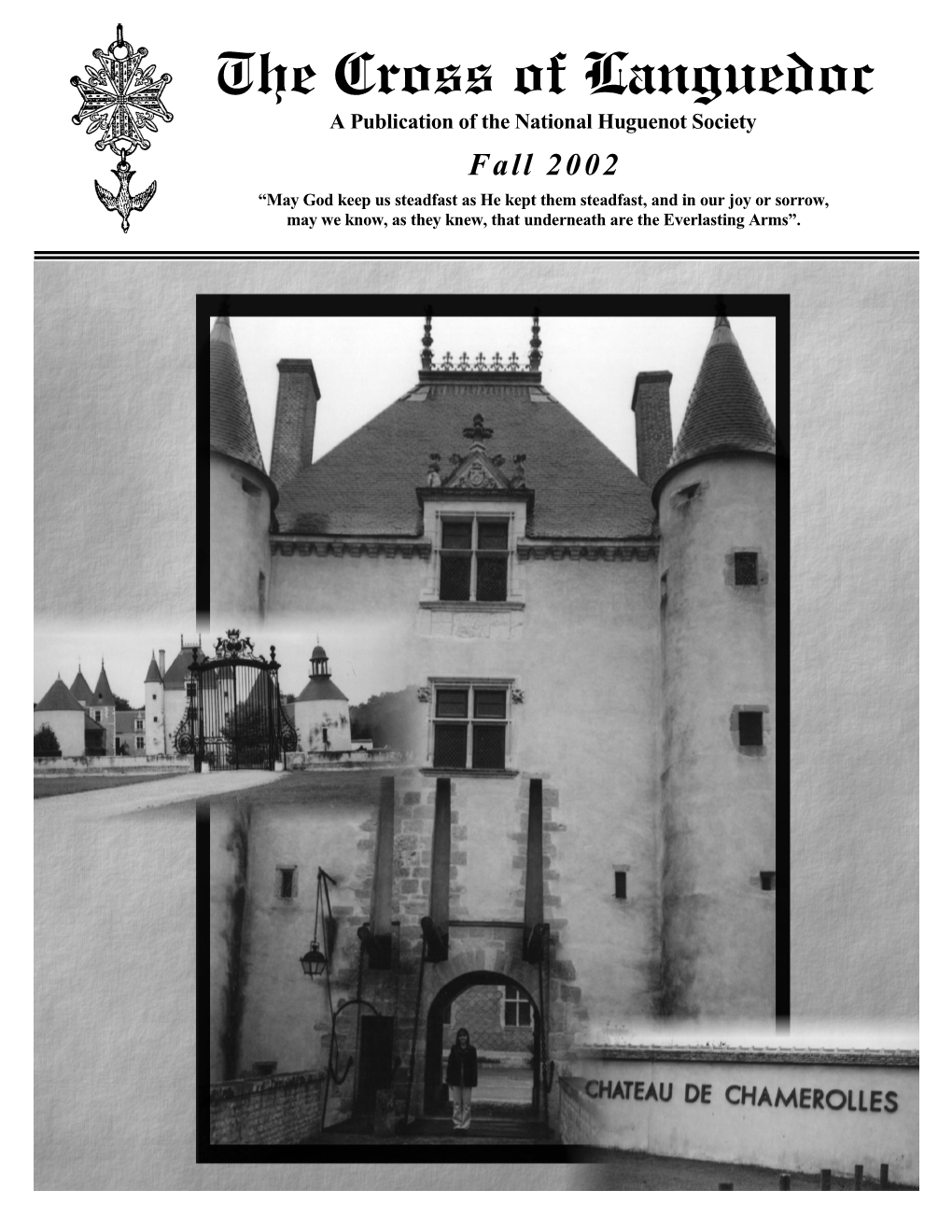 Fall 2002 “May God Keep Us Steadfast As He Kept Them Steadfast, and in Our Joy Or Sorrow, May We Know, As They Knew, That Underneath Are the Everlasting Arms”