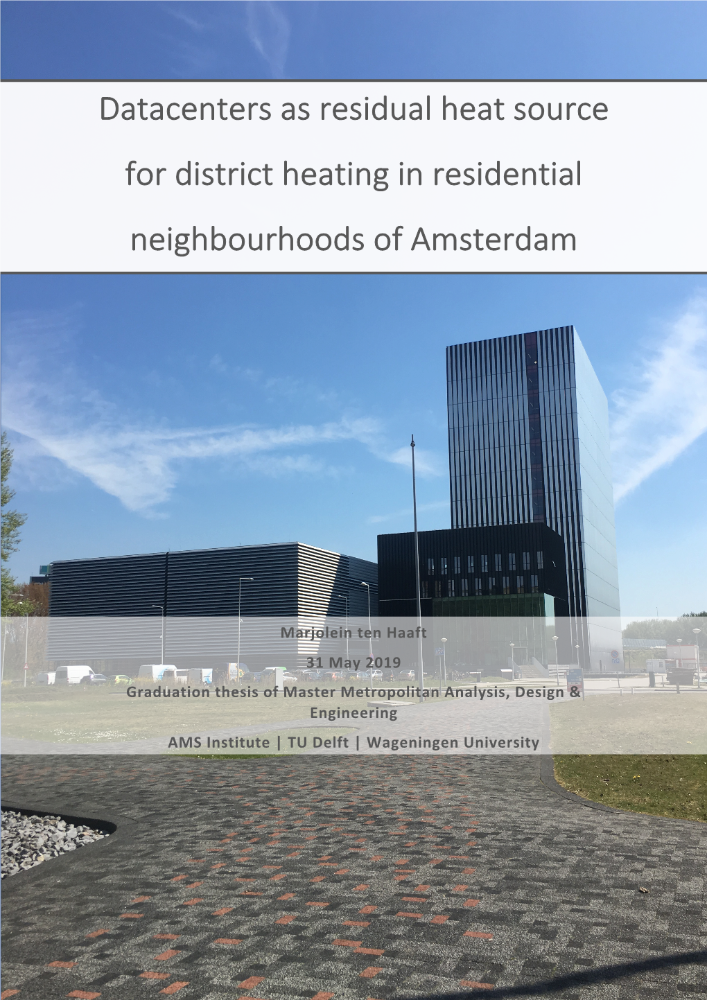 Datacenters As Residual Heat Source for District Heating in Residential Neighbourhoods of Amsterdam