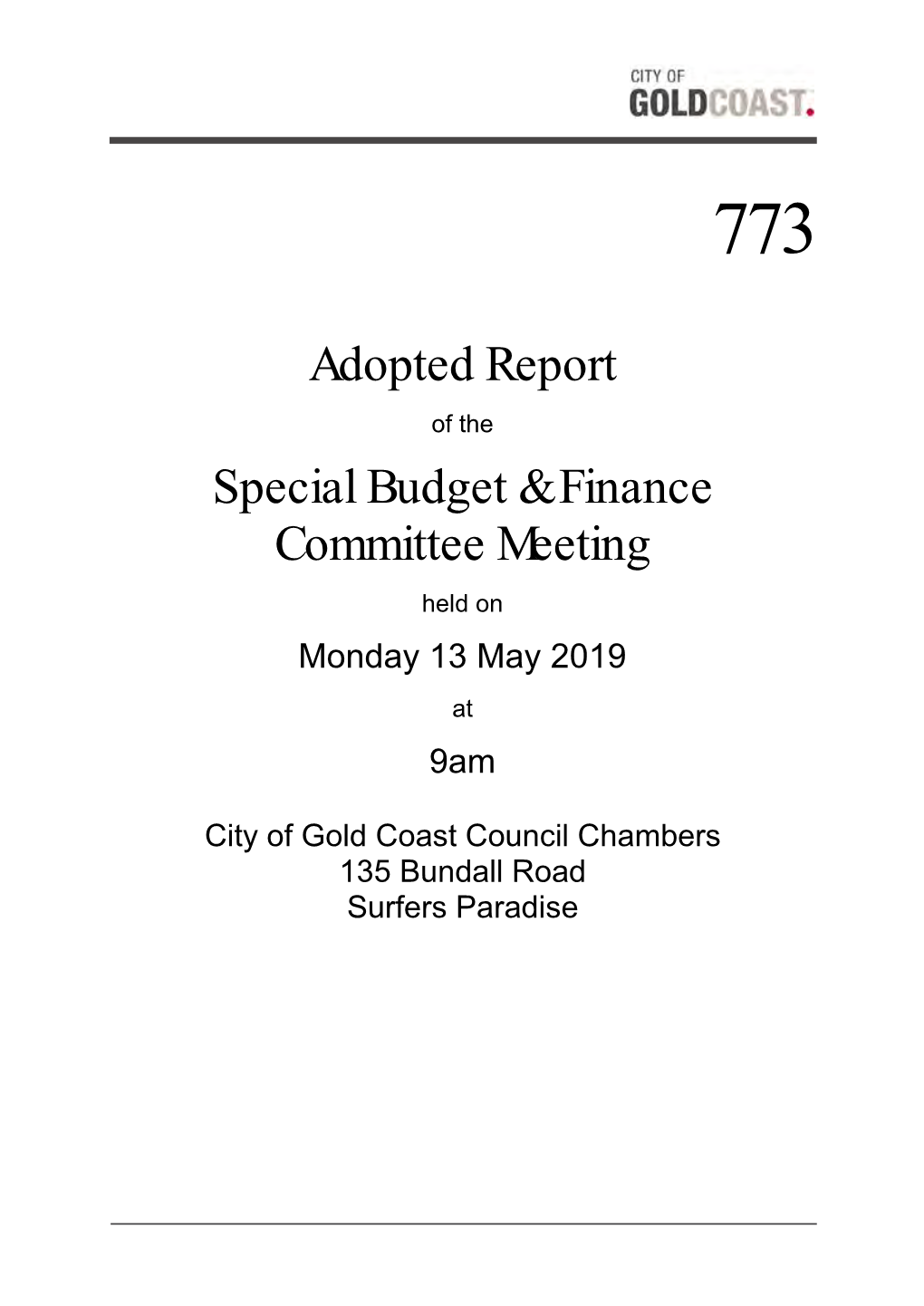 773 Special Budget & Finance Committee Meeting 13 May 2019 Adopted Report