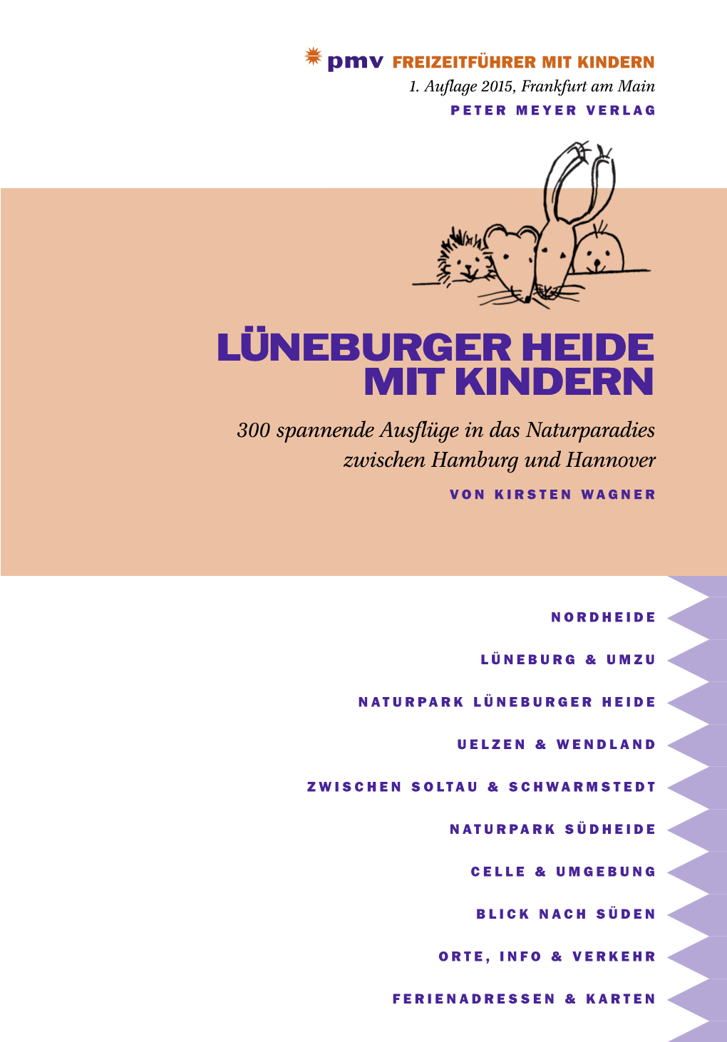 LÜNEBURGER HEIDE MIT KINDERN 300 Spannende Ausflüge in Das Naturparadies Zwischen Hamburg Und Hannover VON KIRSTEN WAGNER