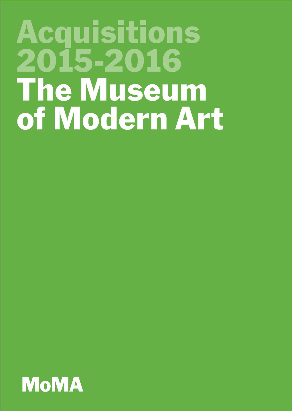Acquisitions 2015-2016 the Museum of Modern Art