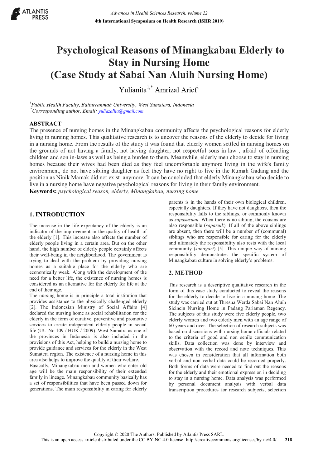 Psychological Reasons of Minangkabau Elderly to Stay in Nursing Home (Case Study at Sabai Nan Aluih Nursing Home) Yulianita1,* Amrizal Arief1