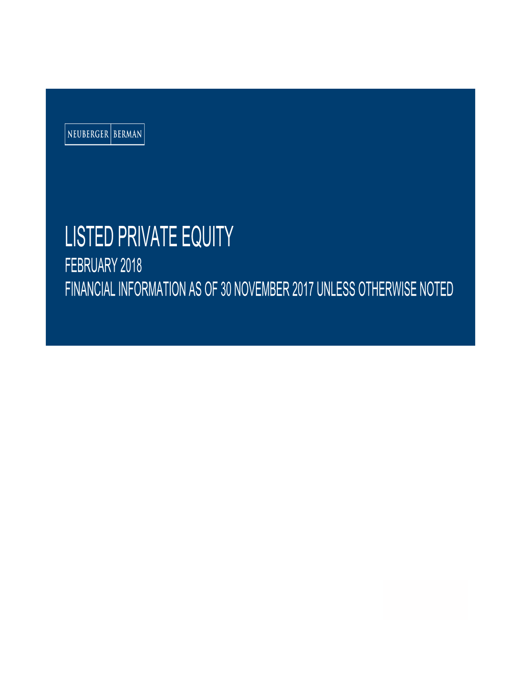Listed Private Equity February 2018 Financial Information As of 30 November 2017 Unless Otherwise Noted Listed Private Equity Overview