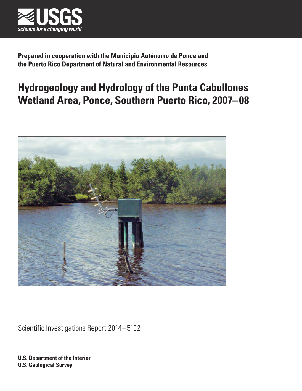Hydrogeology and Hydrology of the Punta Cabullones Wetland Area, Ponce, Southern Puerto Rico, 2007– 08