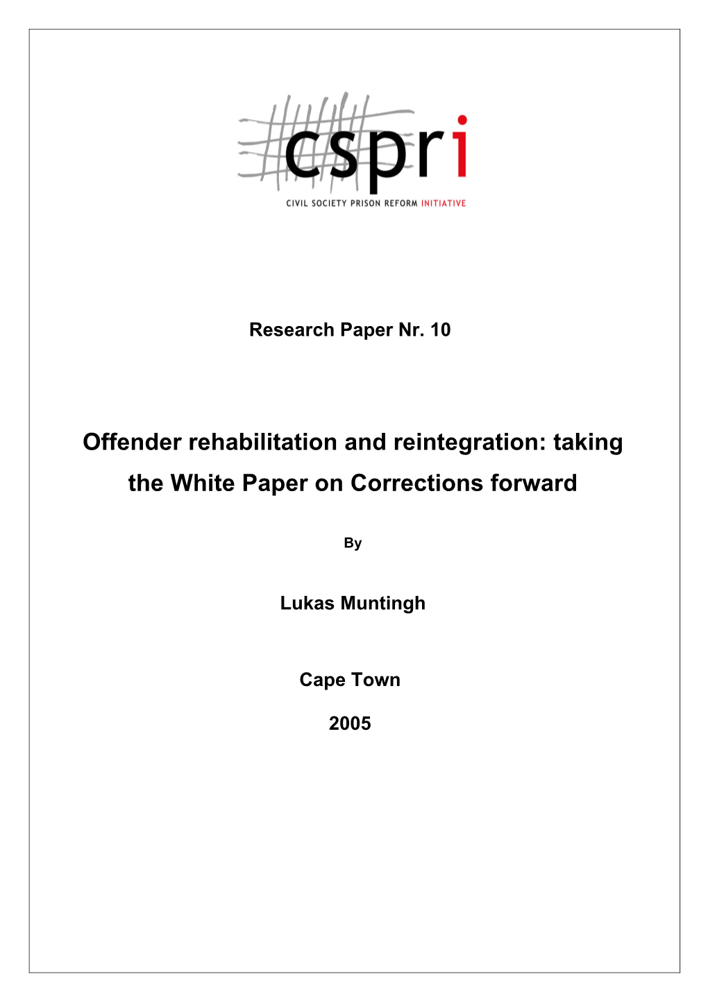 Offender Rehabilitation and Reintegration: Taking the White Paper on Corrections Forward