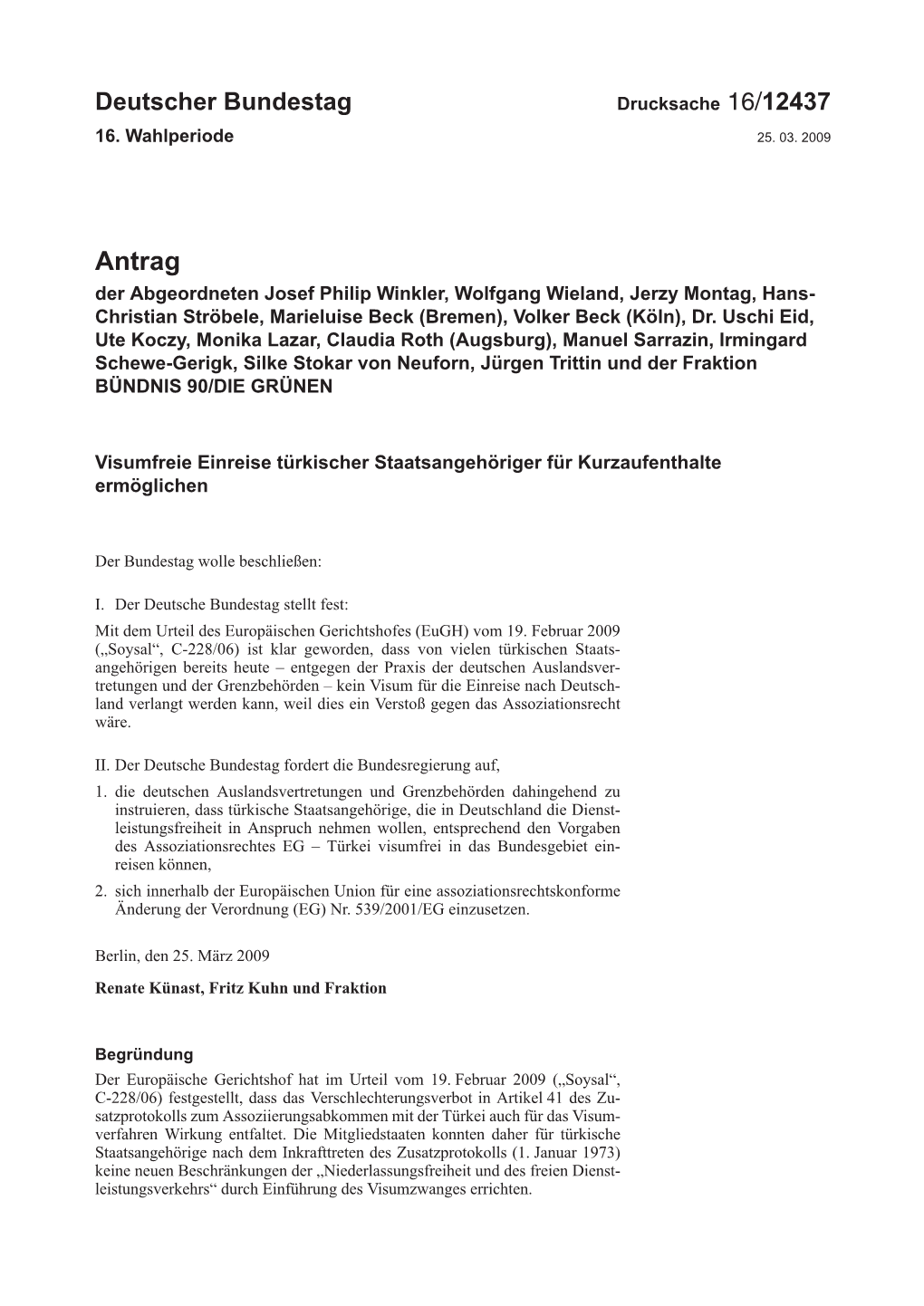 Antrag Der Abgeordneten Josef Philip Winkler, Wolfgang Wieland, Jerzy Montag, Hans- Christian Ströbele, Marieluise Beck (Bremen), Volker Beck (Köln), Dr