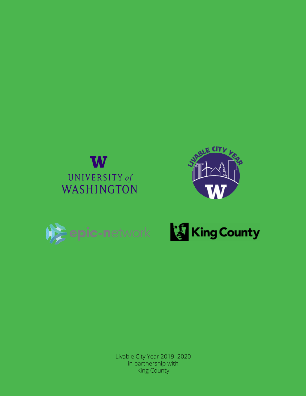 Livable City Year 2019–2020 in Partnership with King County KING COUNTY in Partnership with the University of Washington