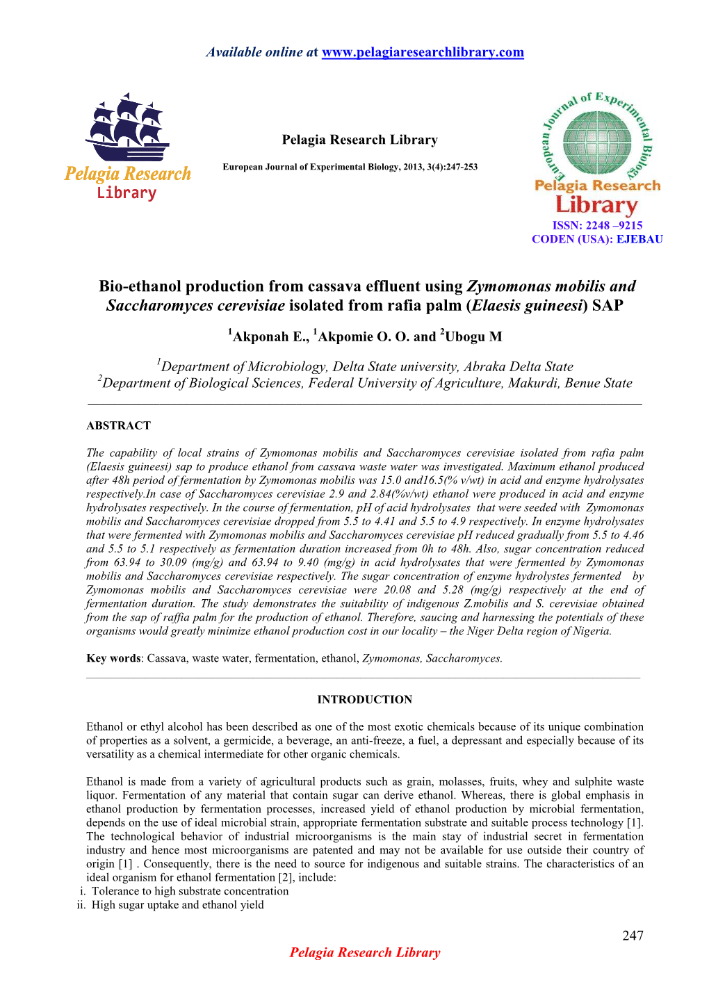 Bio-Ethanol Production from Cassava Effluent Using Zymomonas Mobilis and Saccharomyces Cerevisiae Isolated from Rafia Palm (Elaesis Guineesi ) SAP