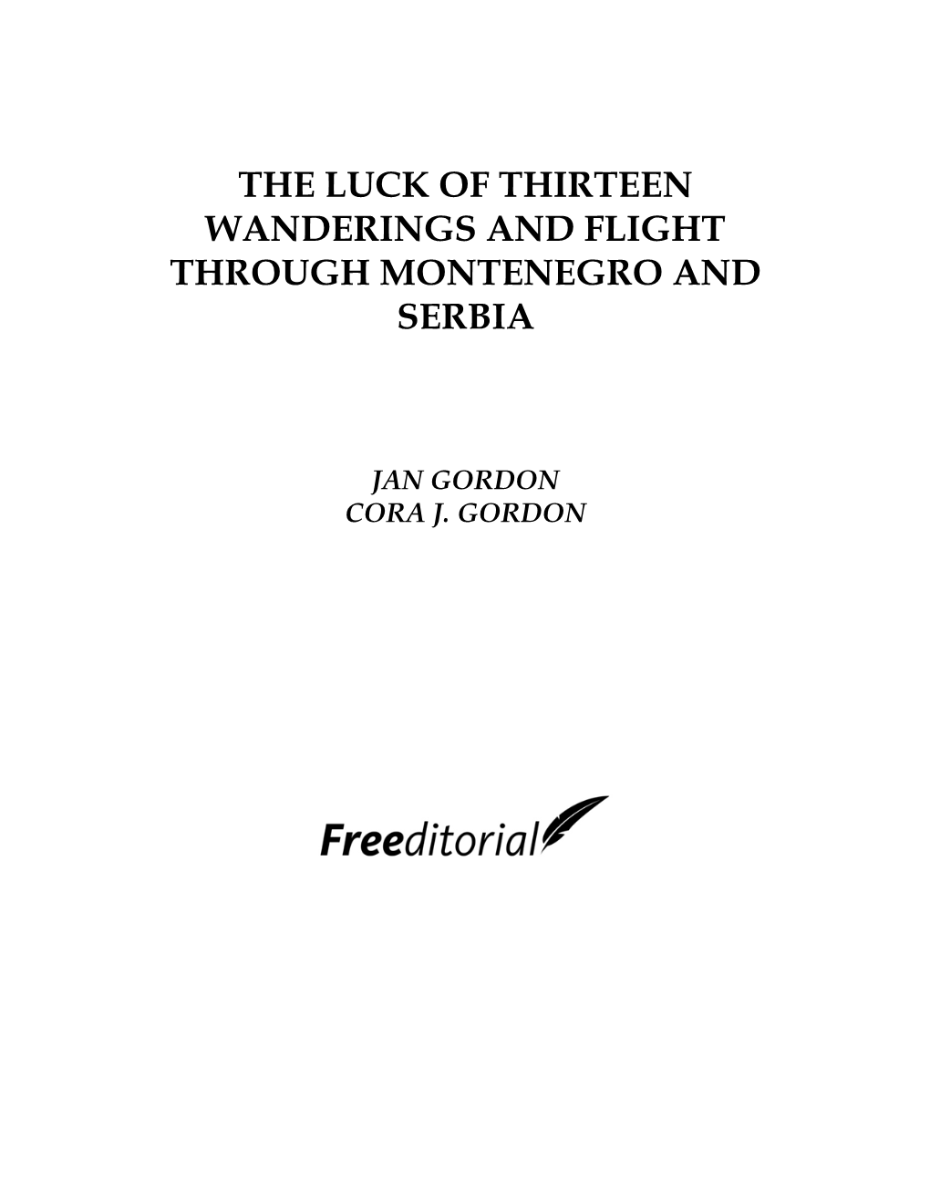 The Luck of Thirteen Wanderings and Flight Through Montenegro and Serbia