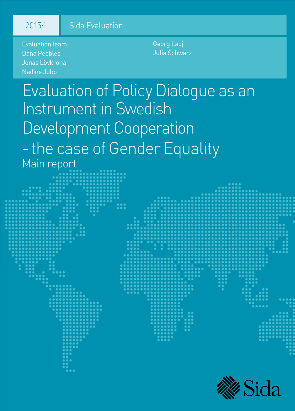 Evaluation of Policy Dialogue As an Instrument in Swedish Development Co-Operation – the Case of Gender Equality”