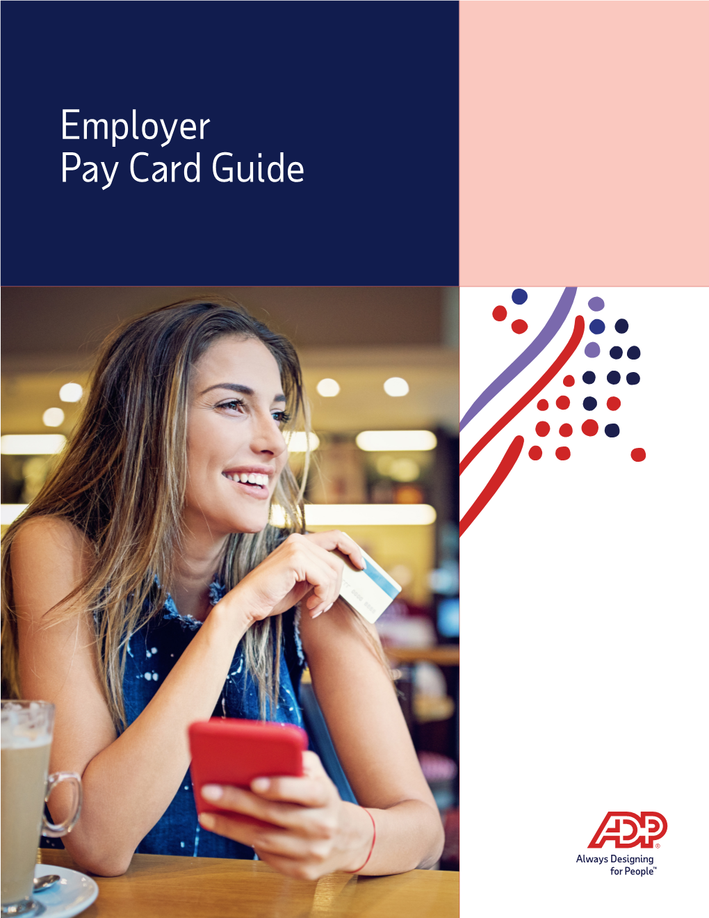 Employer Pay Card Guide Table of Contents