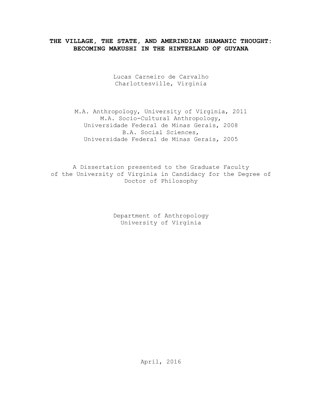 The Village, the State, and Amerindian Shamanic Thought: Becoming Makushi in the Hinterland of Guyana