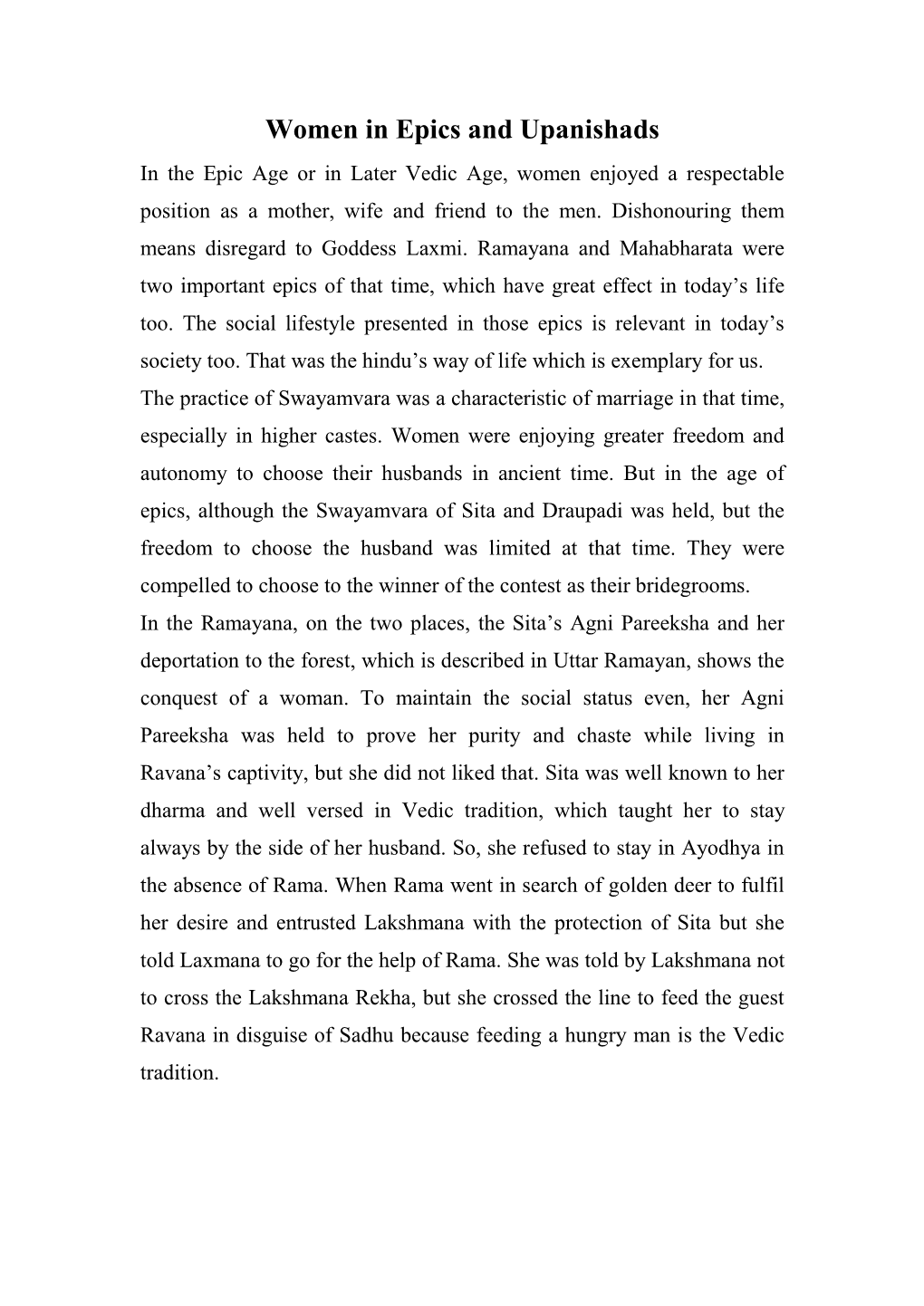 Women in Epics and Upanishads in the Epic Age Or in Later Vedic Age, Women Enjoyed a Respectable Position As a Mother, Wife and Friend to the Men