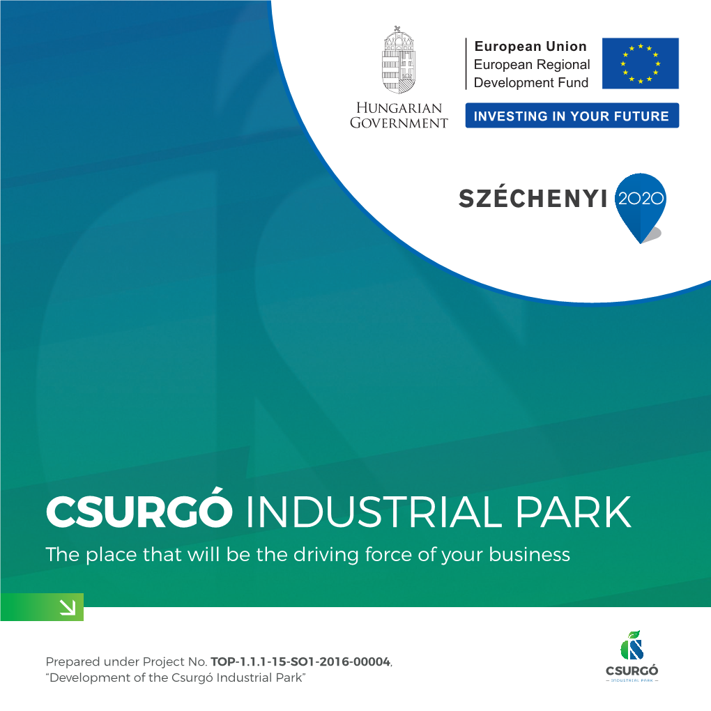 CSURGÓ INDUSTRIAL PARK the Place That Will Be the Driving Force of Your Business