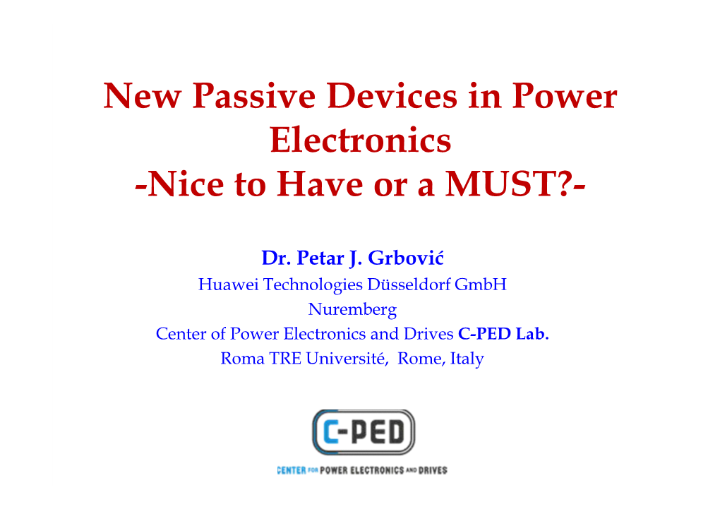 New Passive Devices in Power Electronics -Nice to Have Or a MUST?