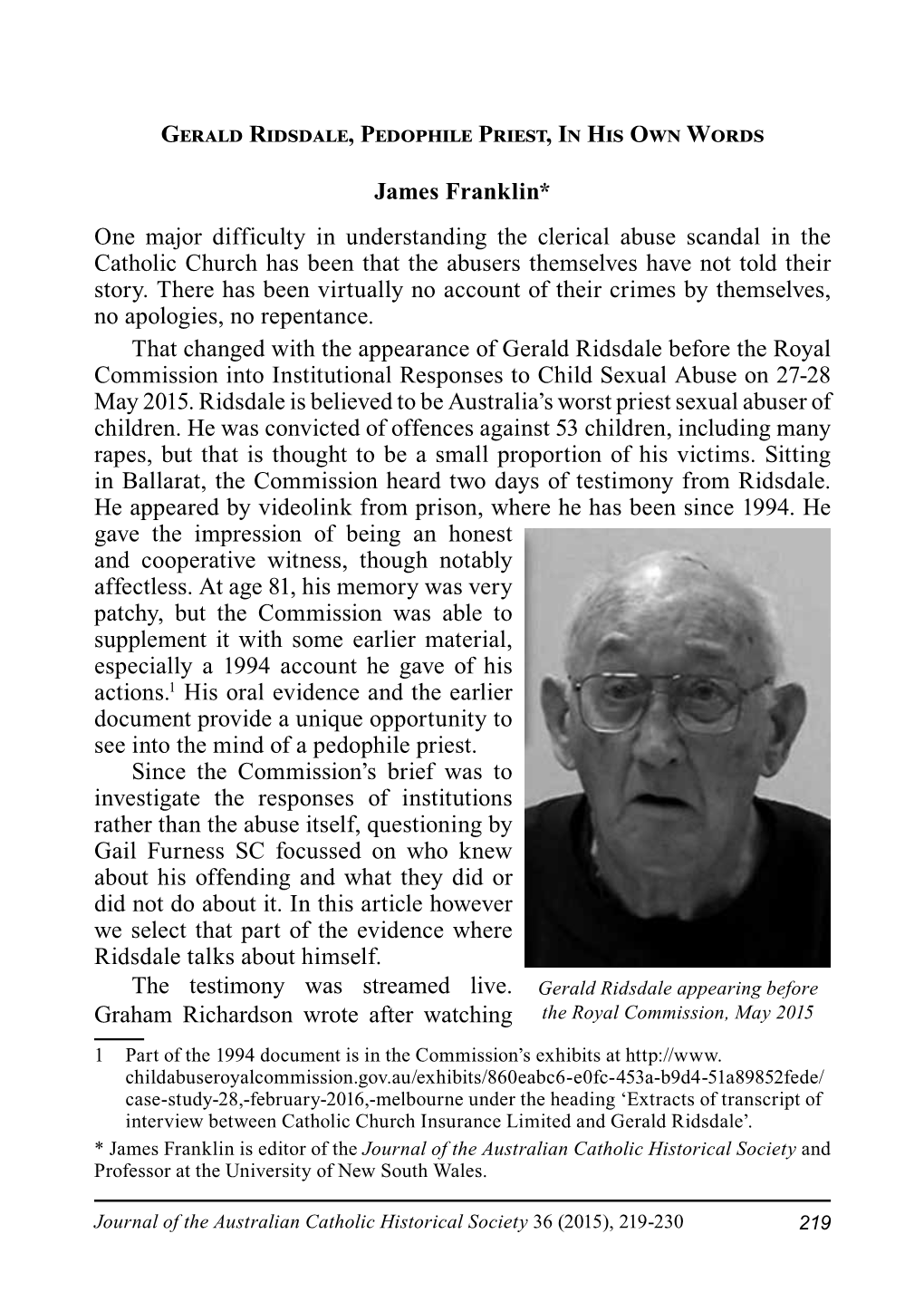 Gerald Ridsdale, Pedophile Priest, in His Own Words James Franklin* One Major Difficulty in Understanding the Clerical Abuse