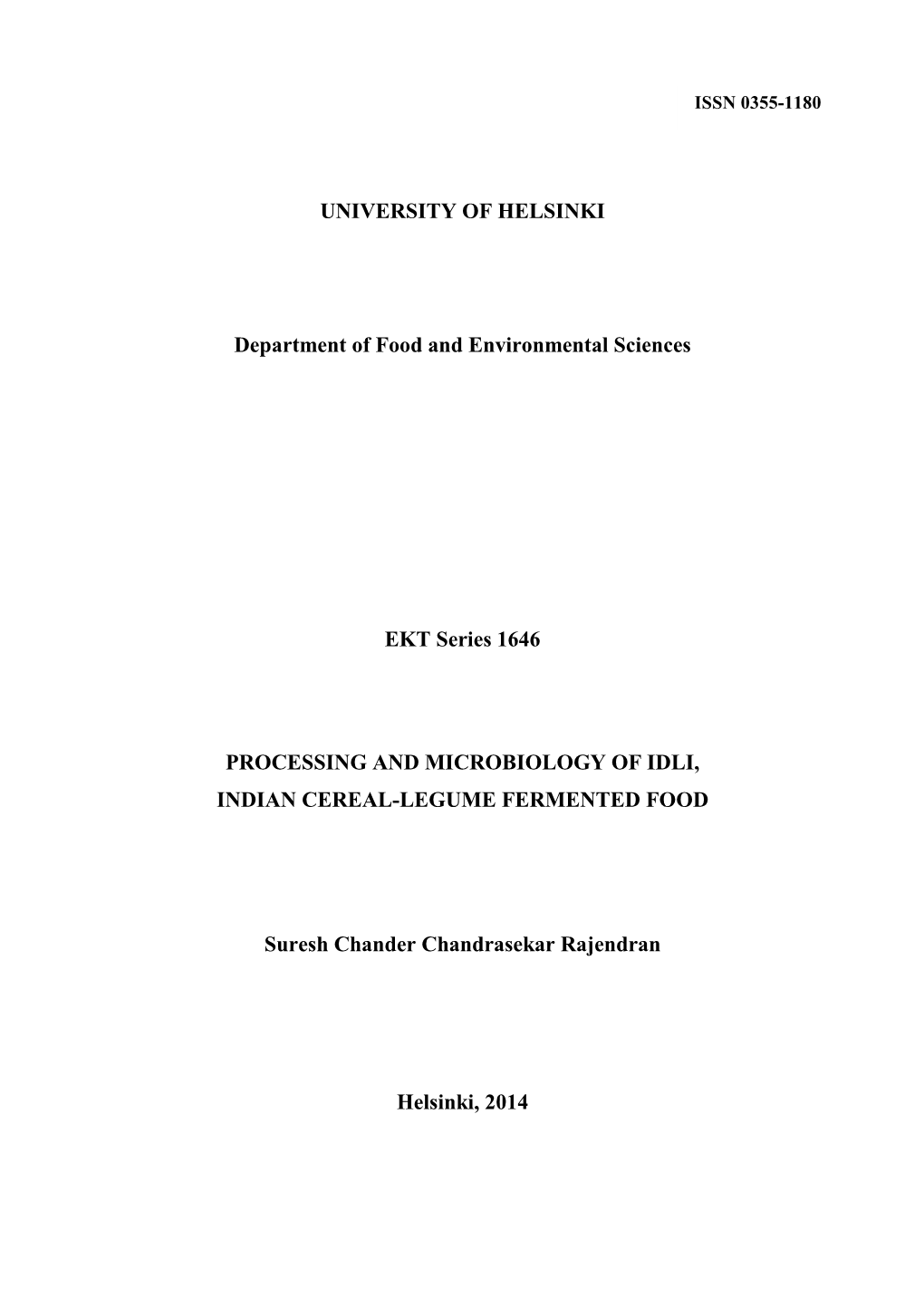 UNIVERSITY of HELSINKI Department of Food and Environmental Sciences EKT Series 1646 PROCESSING and MICROBIOLOGY of IDLI, INDIA