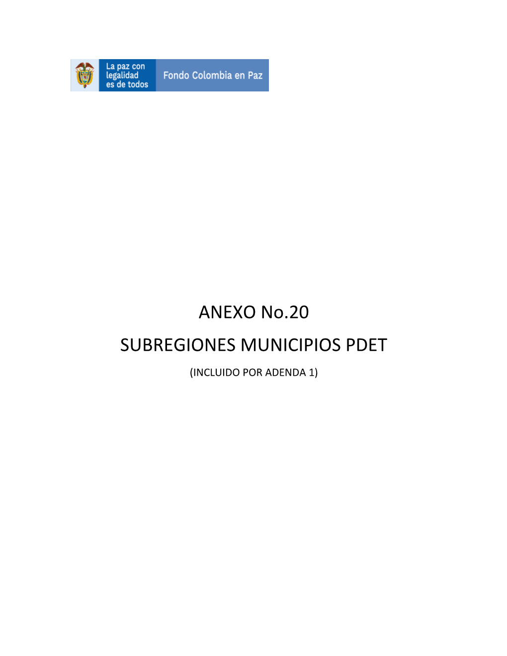 ANEXO No.20 SUBREGIONES MUNICIPIOS PDET (INCLUIDO POR ADENDA 1) SUBREGIONES Y MUNICIPIOS PDET Jun-21