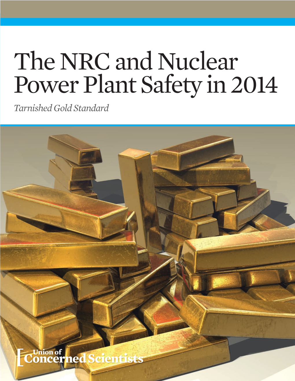 The NRC and Nuclear Power Plant Safety in 2014 Tarnished Gold Standard