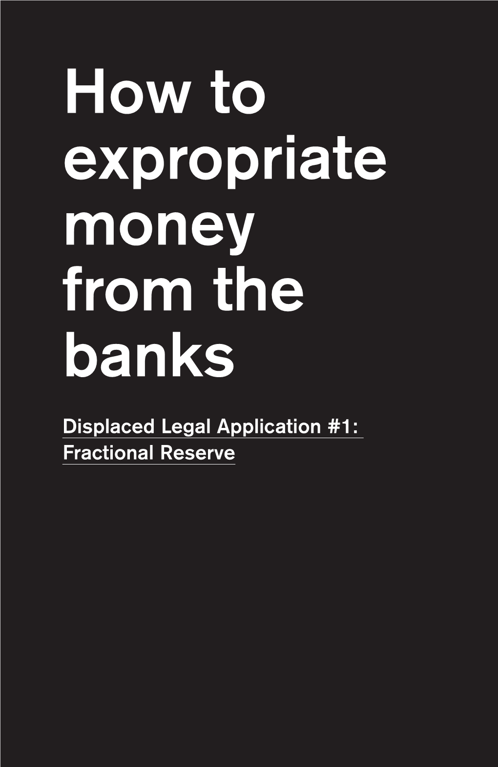 How to Expropriate Money from the Banks