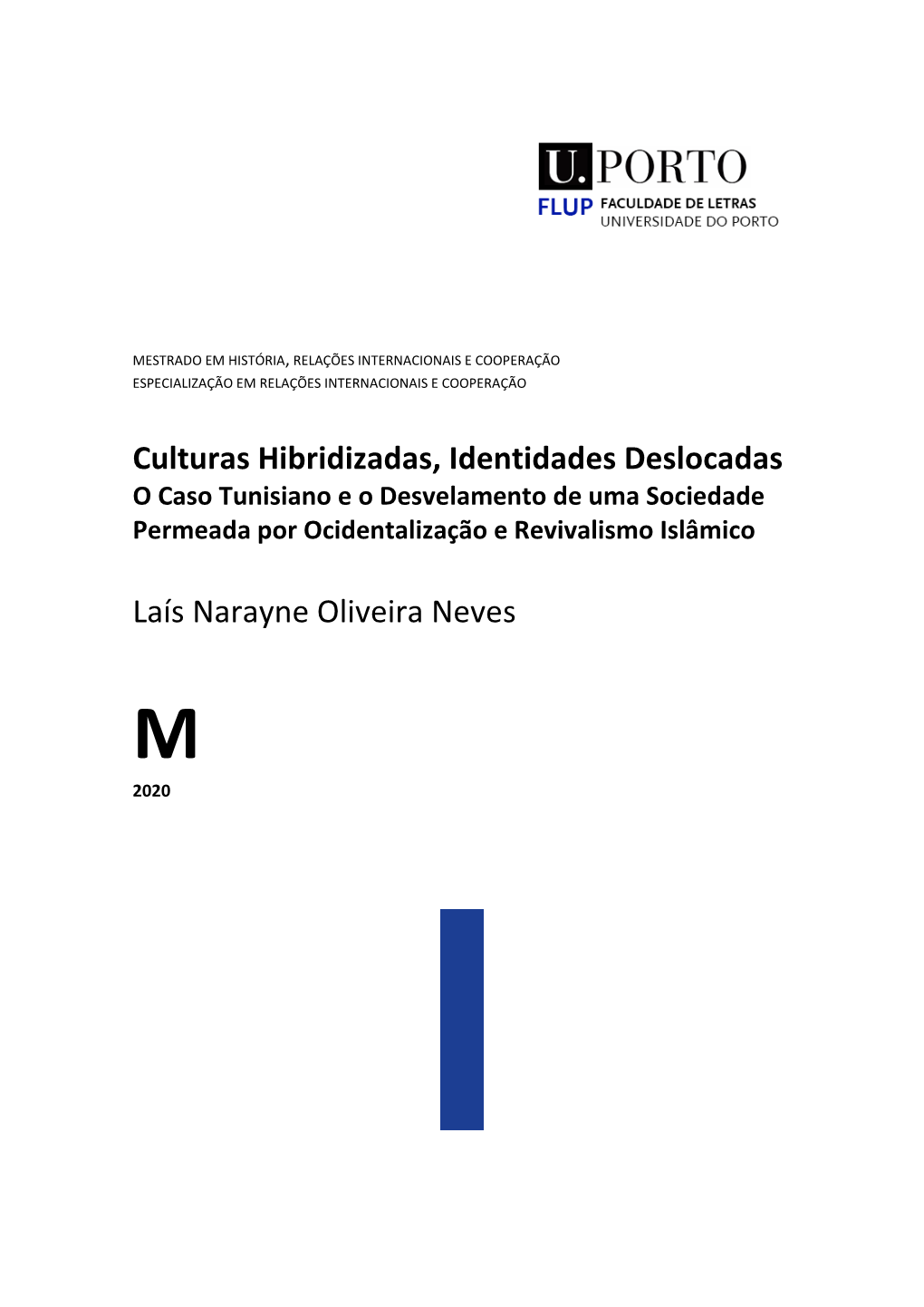 Culturas Hibridizadas, Identidades Deslocadas Laís Narayne Oliveira Neves
