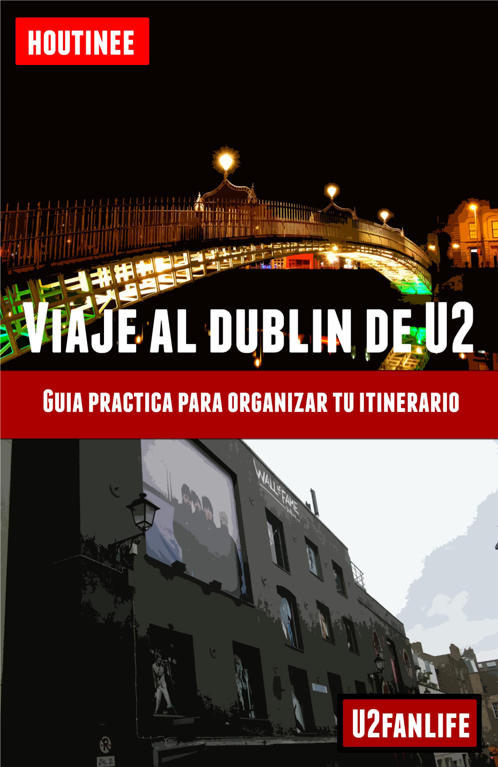 Viaje Al Dublín De U2- Turismo Fácil Y Por Tu Cuenta Guía Práctica Para Organizar Tu Itinerario
