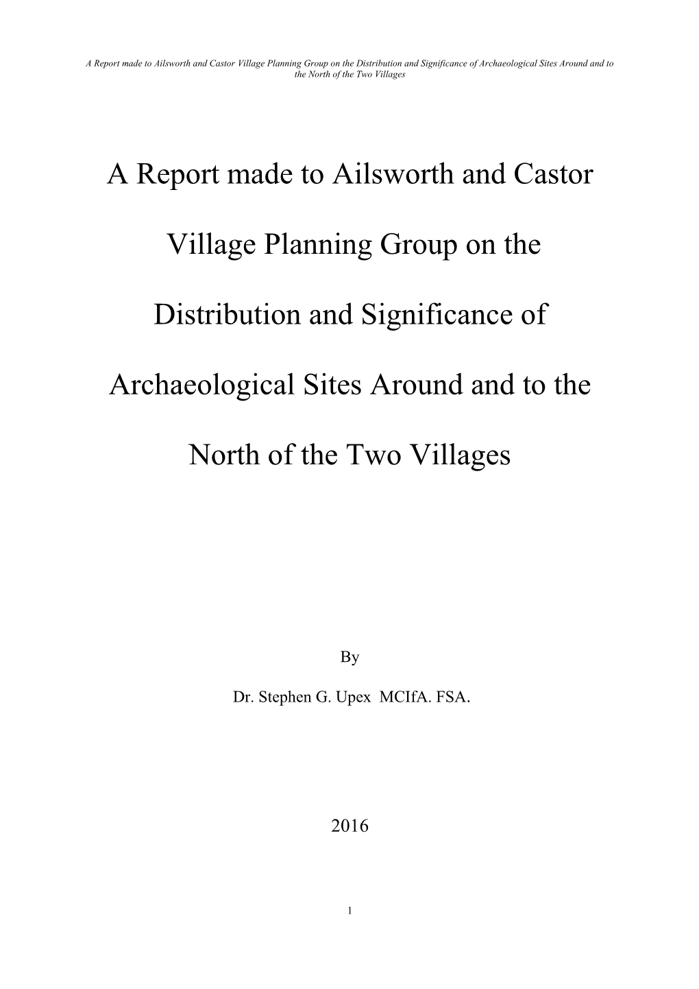 A Report Made to Ailsworth and Castor Village Planning Group on the Distribution and Significance of Archaeological Sites Around and to the North of the Two Villages