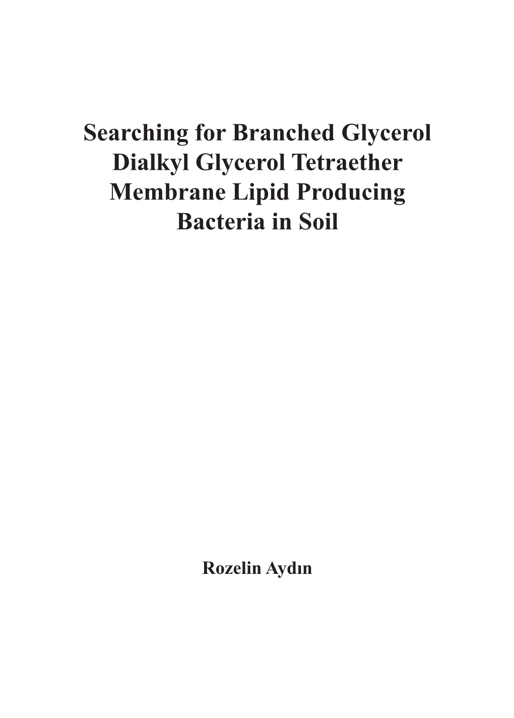 Searching for Branched Glycerol Dialkyl Glycerol Tetraether Membrane Lipid Producing Bacteria in Soil