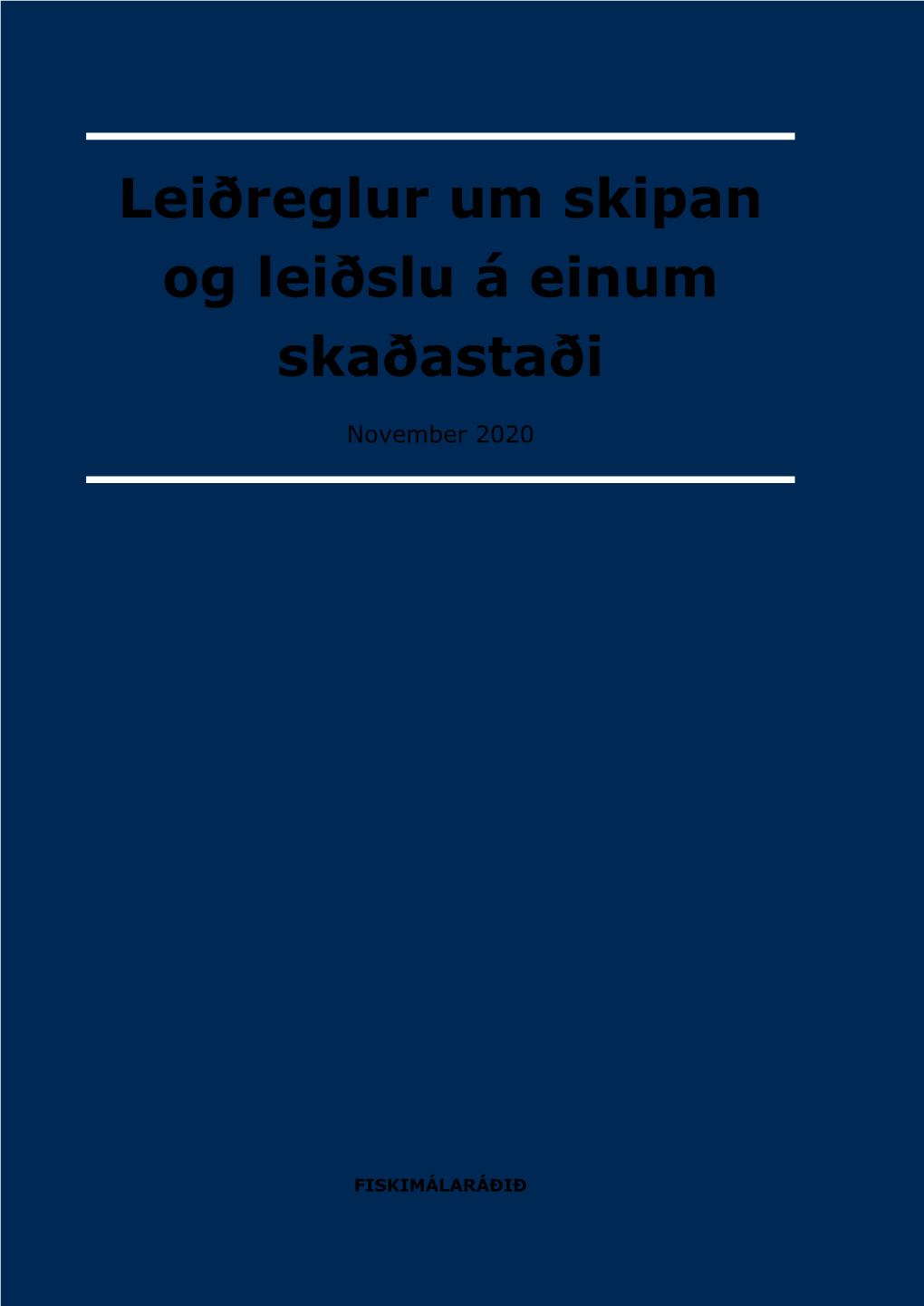 Leiðreglur Um Skipan Og Leiðslu Á Einum Skaðastaði