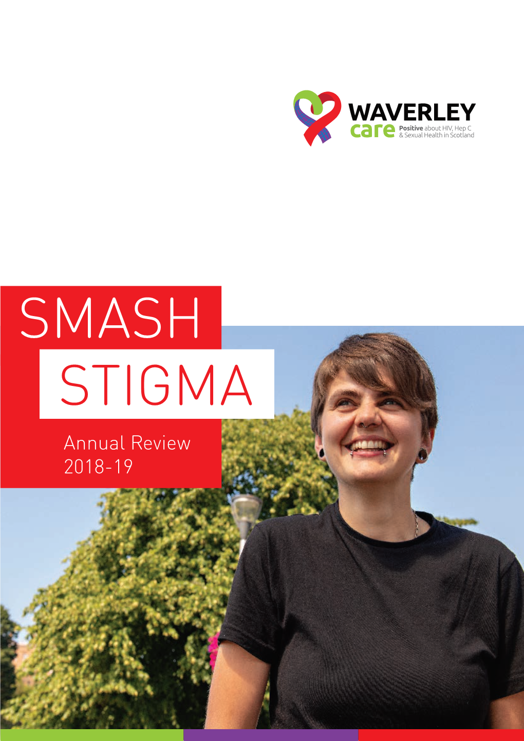 SMASH STIGMA Annual Review 2018-19 at Waverley Care, We Take a Positive Approach to HIV, Hepatitis C and Sexual Health