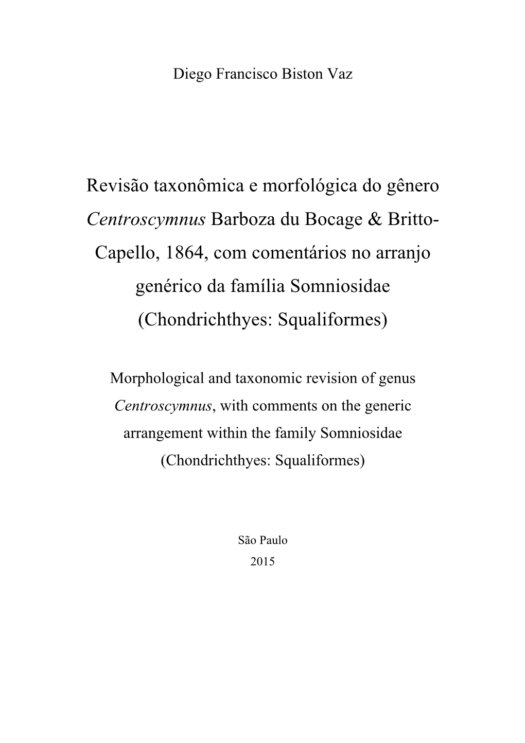 Revisão Taxonômica E Morfológica Do Gênero Centroscymnus Barboza Du