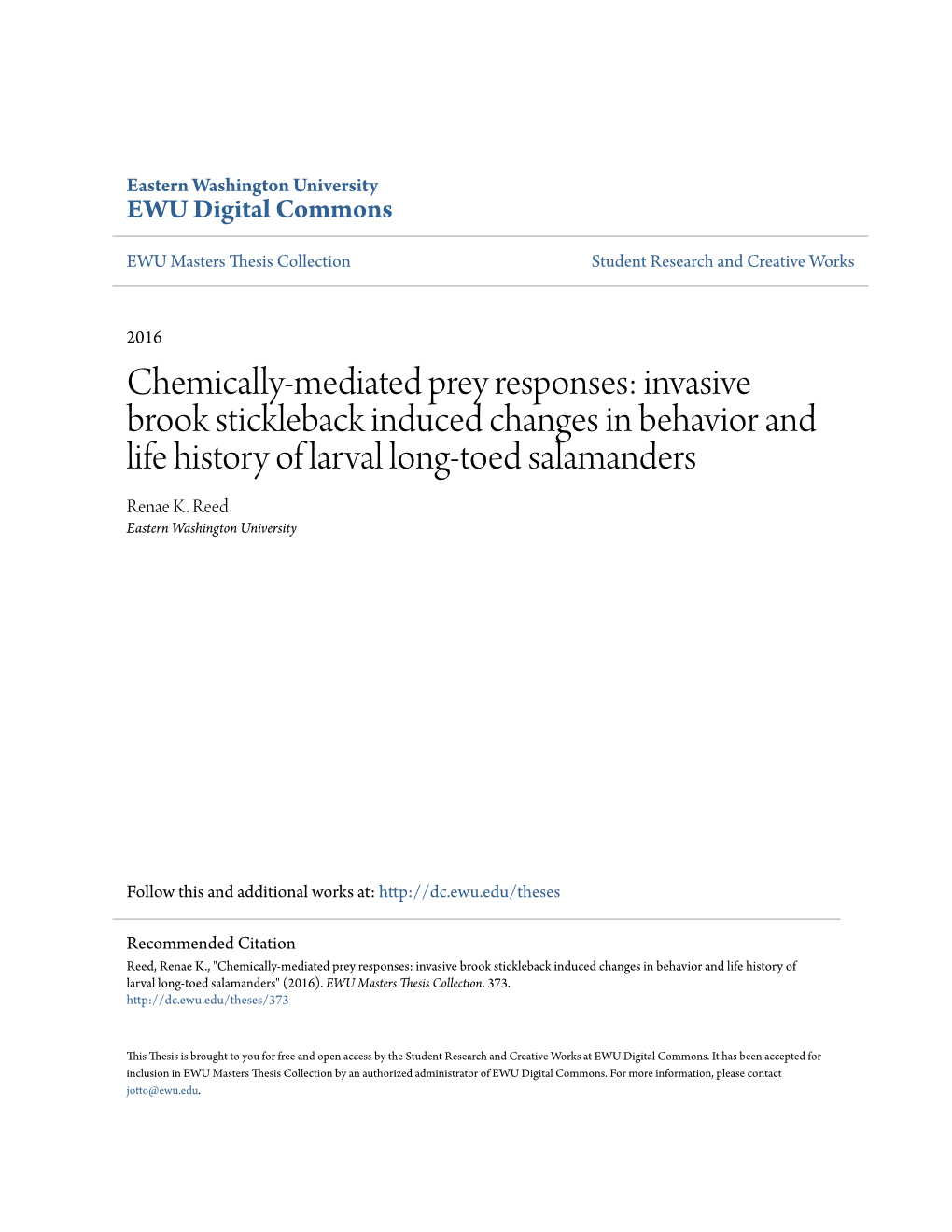 Chemically-Mediated Prey Responses: Invasive Brook Stickleback Induced Changes in Behavior and Life History of Larval Long-Toed Salamanders Renae K