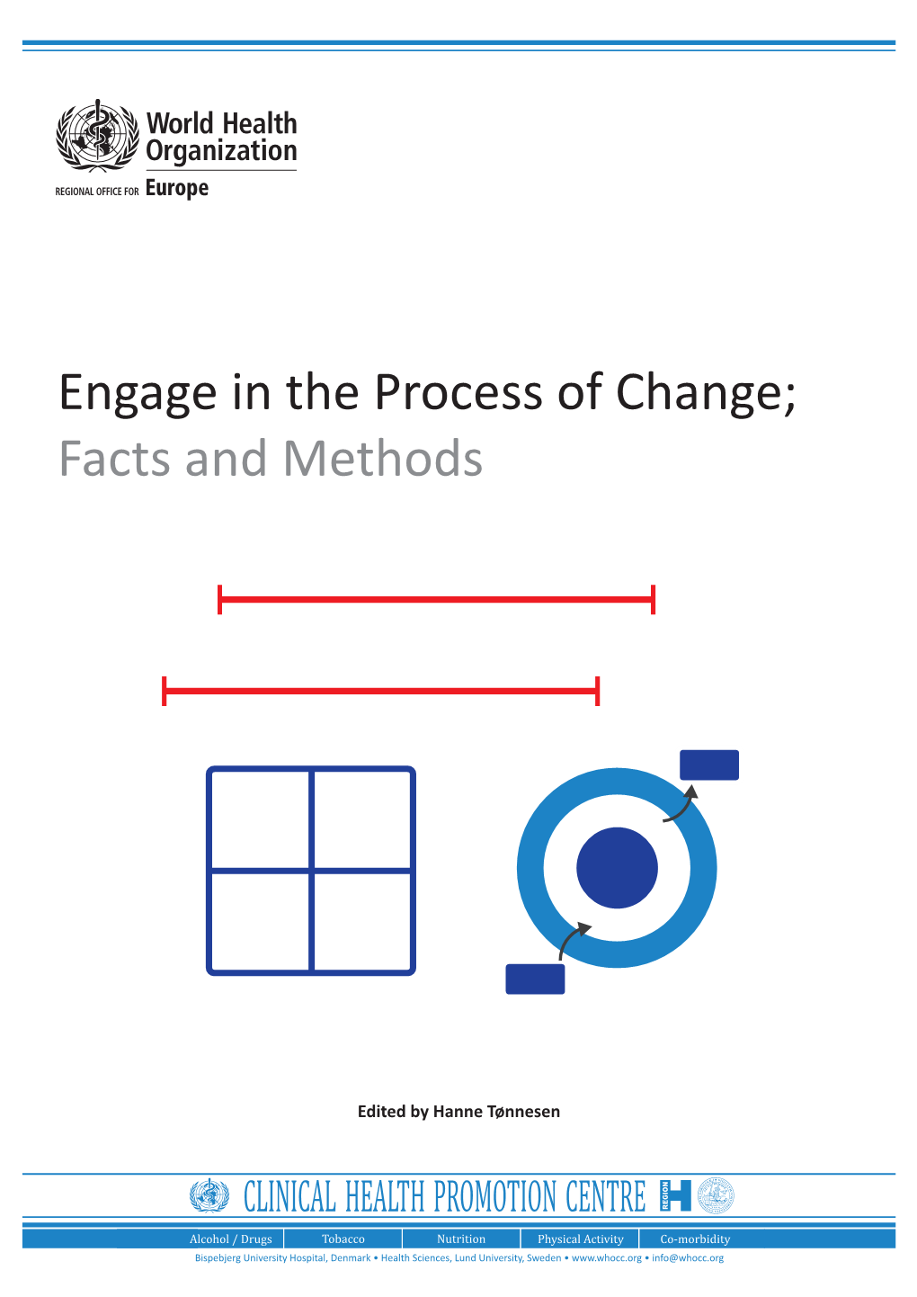 Engage in the Process of Change; Facts and Methods