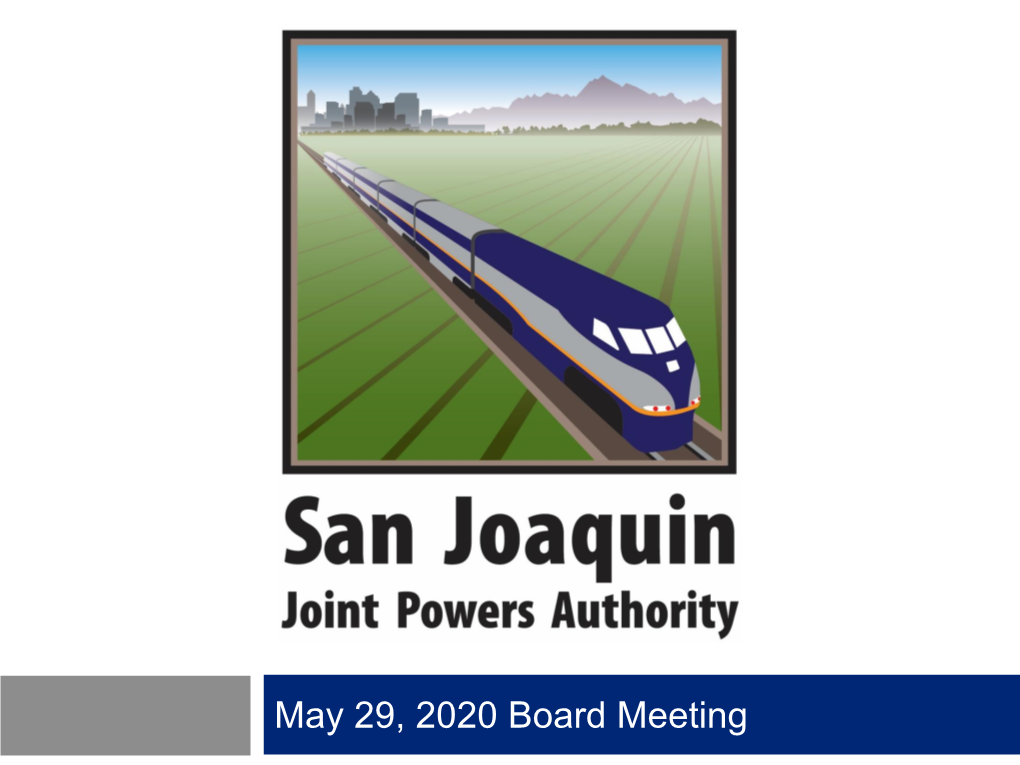 May 29, 2020 Board Meeting San Joaquin Joint Powers Authority